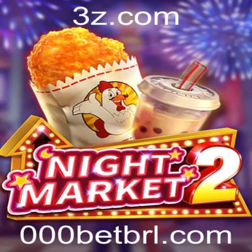 NightMarket2: Descubra o Empolgante Mundo de Apostas com 000 Bet